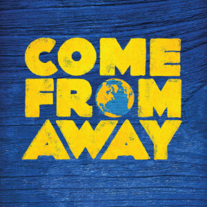 Come From Away - Saturday, September 12th at 7pm